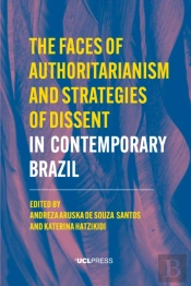 Faces Of Authoritarianism And Strategies Of Dissent In Contemporary Brazil