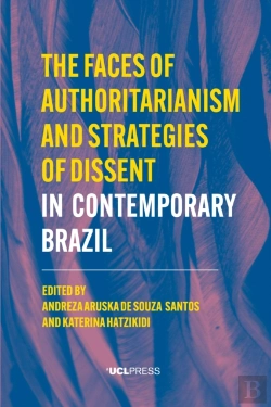 Bertrand.pt - Faces Of Authoritarianism And Strategies Of Dissent In Contemporary Brazil