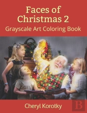 Faces Of Christmas 2: Grayscale Art Colo