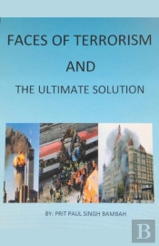 Faces Of Terrorism And The Ultimate Solution, By