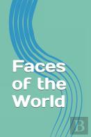 Faces Of The World