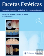Facetas Estéticas – Resina Composta, Laminado Cerâmico E Lente De Contato