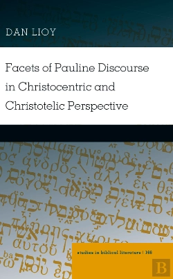 Bertrand.pt - Facets Of Pauline Discourse In Christocentric And Christotelic Perspective