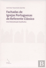 Fachadas de Igrejas Portuguesas de Referente Clássico - Uma Sistematização Classificativa