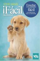 ¡Facil, Facilisimo! Enseñar A Tu Cachorro Es Facil