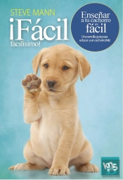 ¡Facil, Facilisimo! Enseñar A Tu Cachorro Es Facil