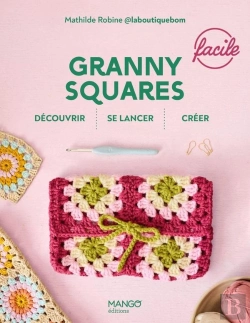 Bertrand.pt - Facile : Découvrir, Se Lancer, Créer : Granny Squares