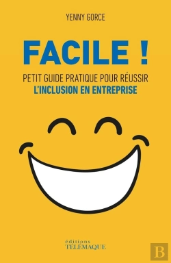 Bertrand.pt - Facile ! Petit Guide Pratique Pour Réussir L'Inclusion En Entreprise