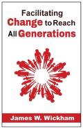 Facilitating Change To Reach All Generations
