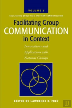 Bertrand.pt - Facilitating Group Communication In Context V. 2; Facilitating Group Task And Team Communication