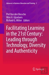 Facilitating Learning In The 21st Century: Leading Through Technology, Diversity And Authenticity