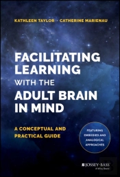 Facilitating Learning With The Adult Brain In Mind
