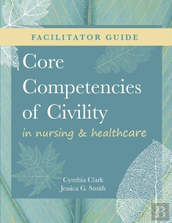 Bertrand.pt - Facilitator Guide For Core Competencies Of Civility In Nursing & Healthcare