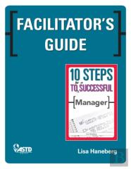 Facilitator'S Guide To 10 Steps To Be A Successful Manager