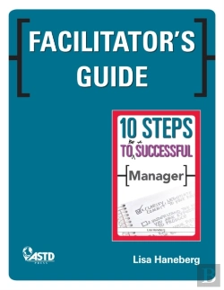 Bertrand.pt - Facilitator'S Guide To 10 Steps To Be A Successful Manager