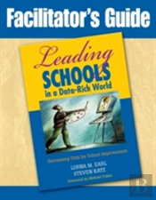 Facilitator'S Guide To Leading Schools In A Data-Rich World