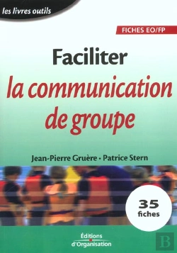 Bertrand.pt - Faciliter La Communication De Groupe - Les Livres Outils - Fiches Eo/Fp