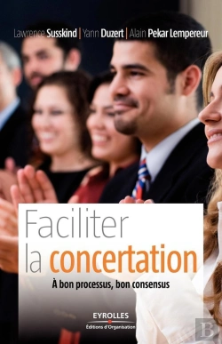 Bertrand.pt - Faciliter La Concertation : A Bon Processus, Bon Consensus
