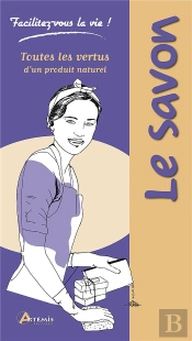 Facilitez-Vous La Vie ! : Le Savon