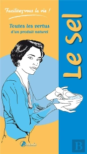 Facilitez-Vous La Vie ! : Le Sel