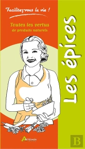 Facilitez-Vous La Vie ! : Les Épices