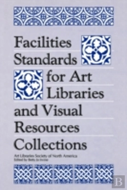 Bertrand.pt - Facilities Standards For Art Libraries And Visual Resources Collections