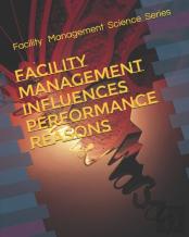Facility Management Influences Performance Reasons