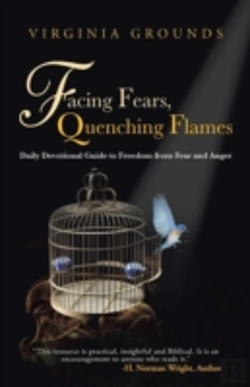 Bertrand.pt - Facing Fears, Quenching Flames: Daily Devotional Guide To Freedom From Fear And Anger
