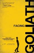 Facing Goliath Â€“ How A Man Overcomes His Giants To Follow Christ