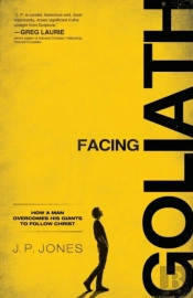 Facing Goliath Â€“ How A Man Overcomes His Giants To Follow Christ