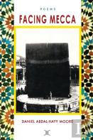 Facing Mecca / Poems