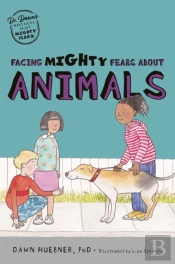 Facing Mighty Fears About Animals