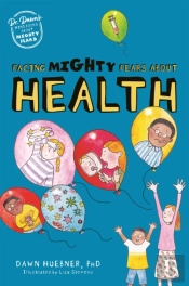 Facing Mighty Fears About Health