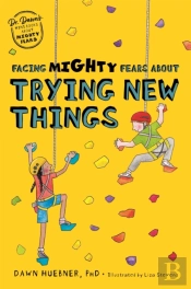 Facing Mighty Fears About Trying New Things