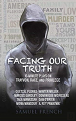 Bertrand.pt - Facing Our Truth: Short Plays On Trayvon, Race, And Privilege