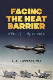 Facing The Heat Barrier: A History Of Hypersonics