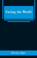 Facing The World
