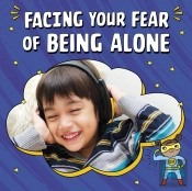 Facing Your Fear Of Being Alone