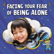 Facing Your Fear Of Being Alone