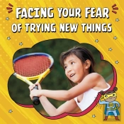 Facing Your Fear Of Trying New Things