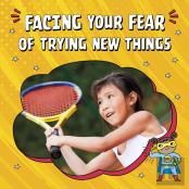 Facing Your Fear Of Trying New Things