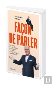 Facon De Parler - Petites Et Grandes Histoires De Nos Expressions Preferees !
