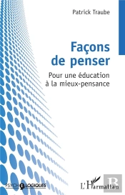 Façons De Penser : Pour Une Éducation À La Mieux-Pensance
