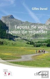 Façons De Voir, Façons De Regarder : Les Pyrénées Et Leurs Explorateurs