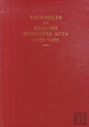 Facsimiles Of English Episcopal Acta, 1085-1305
