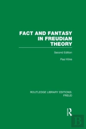 Fact And Fantasy In Freudian Theory (Rle: Freud)