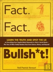 Fact. Fact. Bullsh*T!