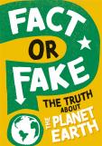 Fact Or Fake?: The Truth About Planet Earth