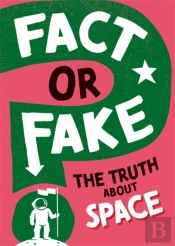 Fact Or Fake?: The Truth About Space