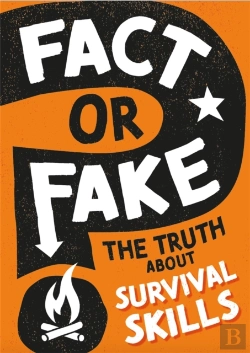 Bertrand.pt - Fact Or Fake?: The Truth About Survival Skills